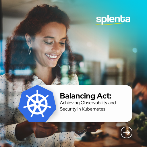Balancing Observability and Security: Transforming BFSI with Kubernetes